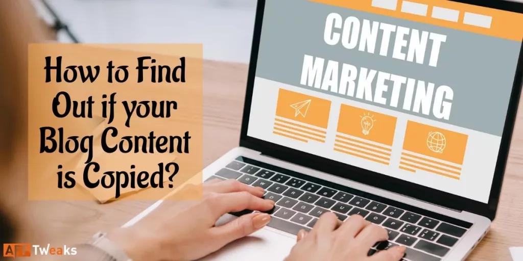 How to Find Out if your Blog Content is Copied 