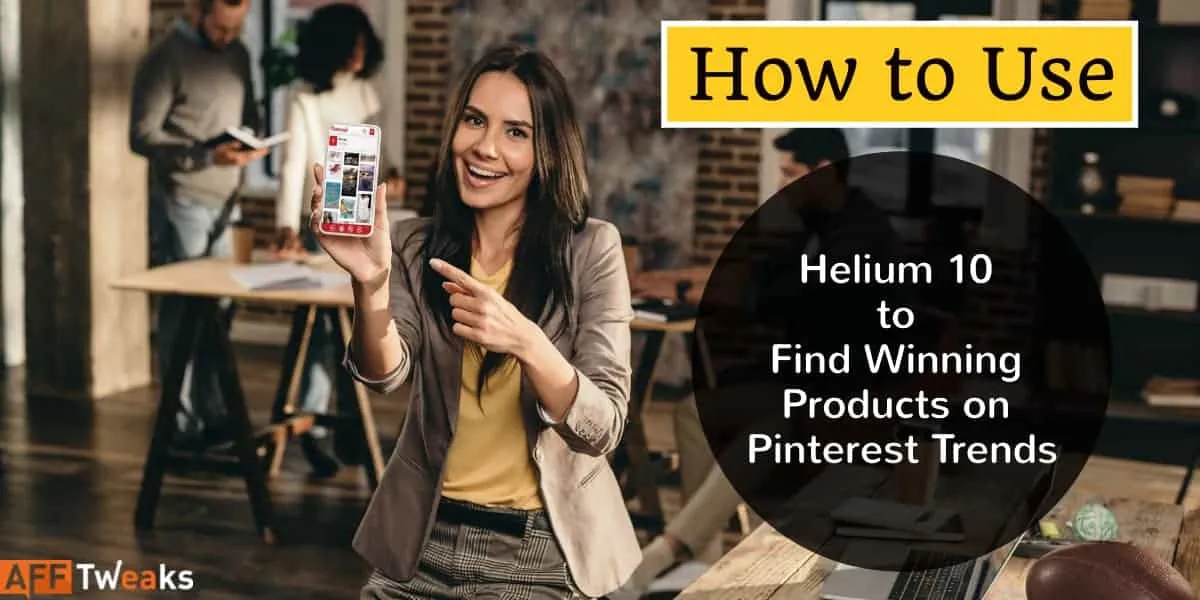 Use Helium 10 to Find Winning Products on Pinterest Trends