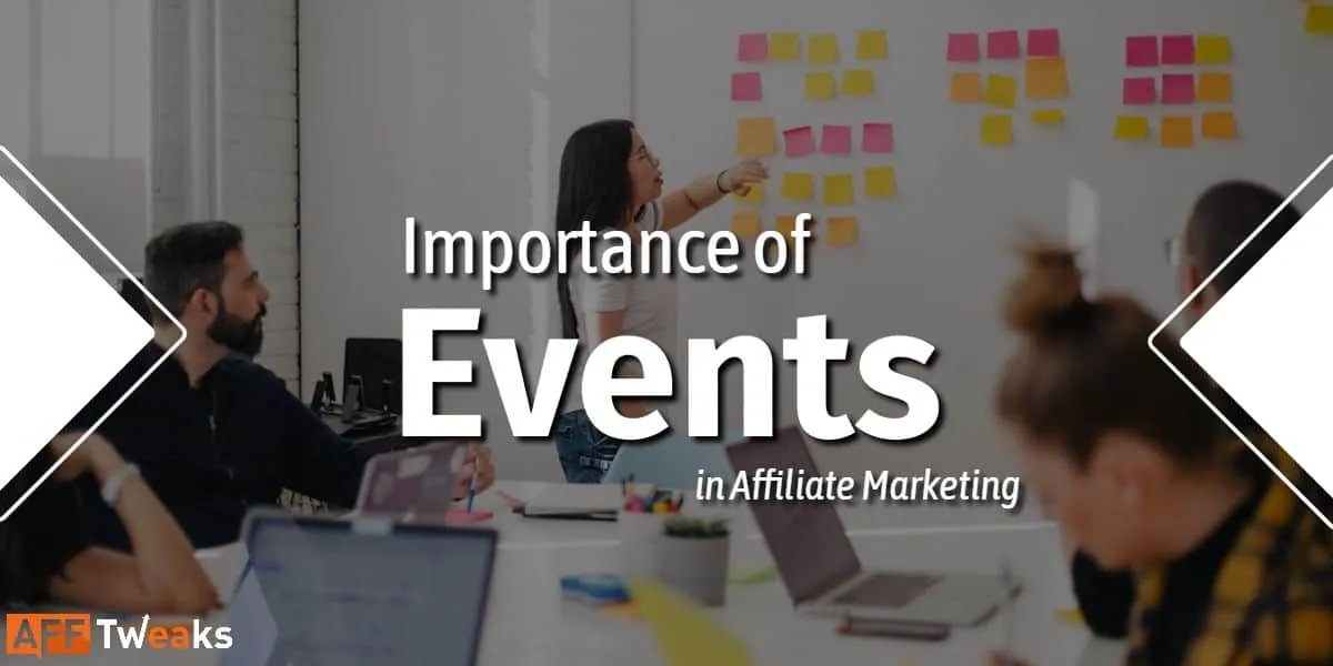 Importance of Events in Affiliate Marketing