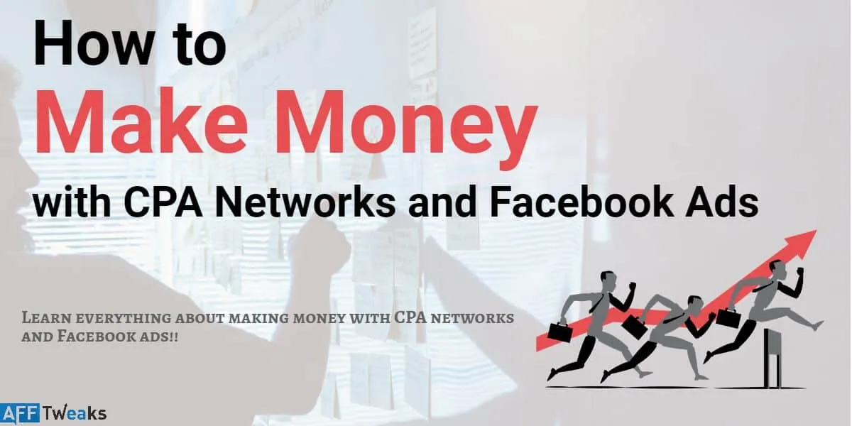 Make Money with CPA Networks and Facebook Ads