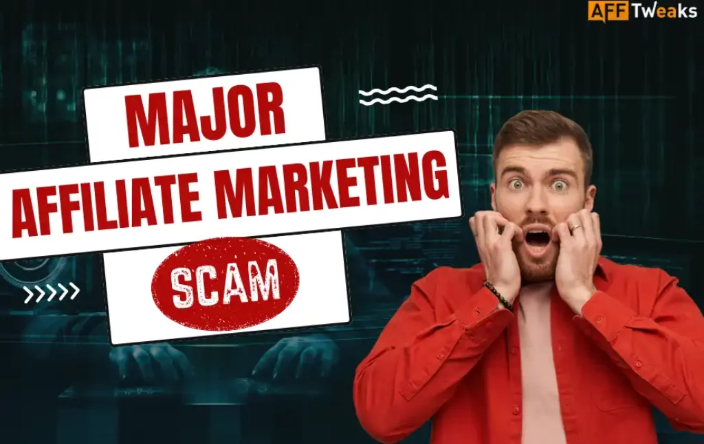 Major Affiliate Marketing Scams
