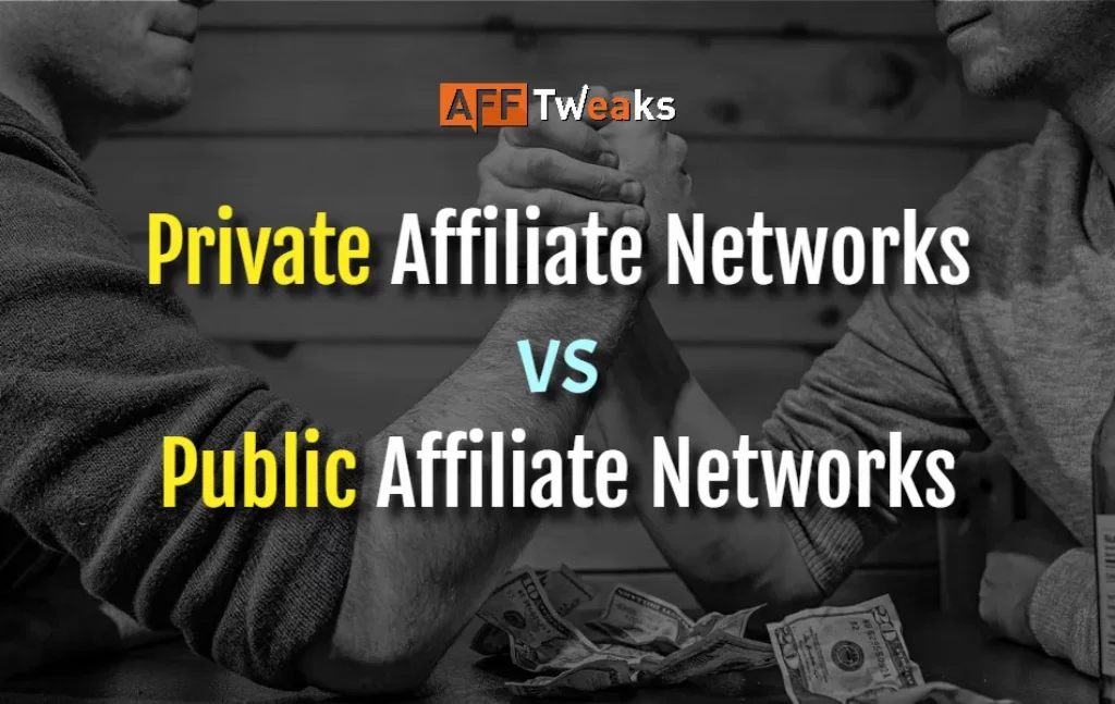 Private Vs Public Affiliate Networks
